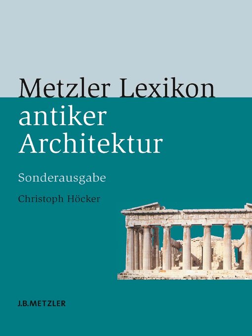 Title details for Metzler Lexikon antiker Architektur by Christoph Höcker - Available